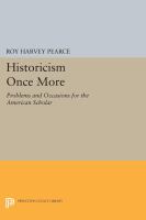 Historicism Once More : Problems and Occasions for the American Scholar.