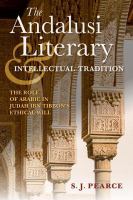 The Andalusi literary and intellectual tradition the role of Arabic in Judah ibn Tibbon's ethical will /