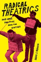 Radical theatrics put-ons, politics, and the sixties /