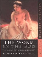 The worm in the bud : the world of Victorian sexuality /