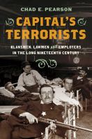 Capital's terrorists : Klansmen, lawmen, and employers in the long nineteenth century /