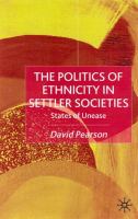 The politics of ethnicity in settler societies : states of unease /