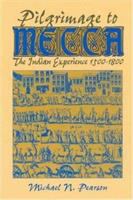 Pilgrimage to Mecca : the Indian experience, 1600-1800 /