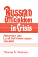 Russian officialdom in crisis : autocracy and local self- government, 1861-1900 /