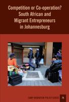 Competition or co-operation? : South African and migrant entrepreneurs in Johannesburg /