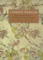 Candace Wheeler : the art and enterprise of American design, 1875-1900 /