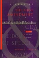 Libraries, the First Amendment, and cyberspace what you need to know /