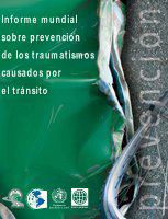 Informe mundial sobre prevención de los traumatismos causados por el tránsito / editado por Margie Peden ... [et al.] (Publicación científica y técnica ; no. 599)