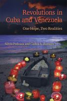 Revolutions in Cuba and Venezuela : one hope, two realities /