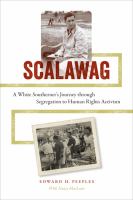 Scalawag : a white southerner's journey through segregation to human rights activism /