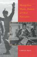 Mongolian music, dance, & oral narrative : performing diverse identities /