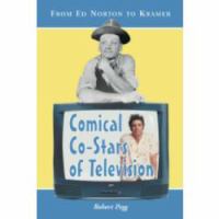 Comical co-stars of television from Ed Norton to Kramer /