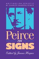 Peirce on signs : writings on semiotic /