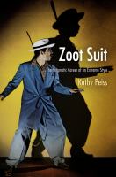 Zoot suit : the enigmatic career of an extreme style /