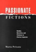 Passionate fictions : gender, narrative, and violence in Clarice Lispector /