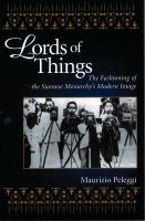 Lords of things : the fashioning of the Siamese monarchy's modern image /