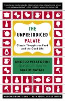 The unprejudiced palate : classic thoughts on food and the good life /