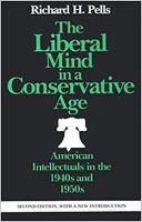 The liberal mind in a conservative age : American intellectuals in the 1940s and 1950s /