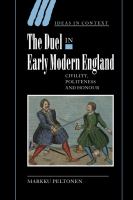 The duel in early modern England : civility, politeness, and honour /