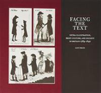 Facing the text : extra-illustration, print culture, and society in Britain, 1769-1840 /