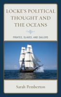 Locke's political thought and the oceans pirates, slaves, and sailors /