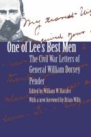 One of Lee's best men : the Civil War letters of General William Dorsey Pender /