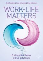 Work-Life Matters Crafting a New Balance at Work and at Home /