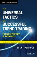 The Universal Tactics of Successful Trend Trading : Finding Opportunity in Uncertainty.