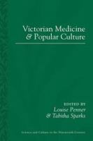 Victorian Medicine and Popular Culture.