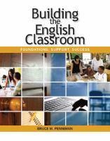 Building the English classroom : foundations, support, success /