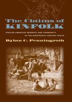 The claims of kinfolk African American property and community in the nineteenth-century South /