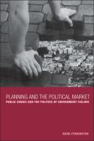Planning and the political market public choice and the politics of government failure /