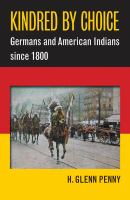Kindred by choice : Germans and American Indians since 1800 /