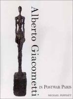 Alberto Giacometti in postwar Paris /