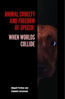 Animal cruelty and freedom of speech : when worlds collide /