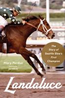 Landaluce The Story of Seattle Slew's First Champion /