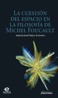 La cuestión del espacio en la filosofía de Michel Foucault /