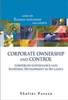 Corporate ownership and control corporate governance and economic development in Sri Lanka /