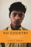 No country : working-class writing in the age of globalization /