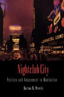 Nightclub city : politics and amusement in Manhattan /