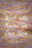 With the river on our face /