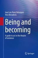 Being and becoming A guide to act in the theatre of existence /