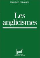 Les anglicismes : danger ou enrichissement pour la langue française? /
