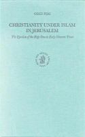 Christianity under Islam in Jerusalem the question of the holy sites in early Ottoman times /