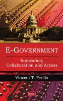 E-Government : Innovation, Collaboration and Access.
