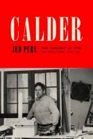 Calder : the conquest of time : the early years, 1898-1940 /