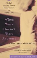 When work doesn't work anymore : women, work and identity /