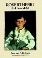 Robert Henri : his life and art /