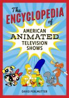 The Encyclopedia of American Animated Television Shows.