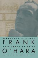 Frank O'Hara, poet among painters /